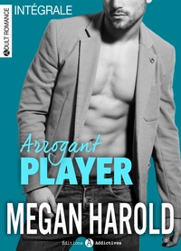 Megan Harold - Arrogant Player (l’intégrale).