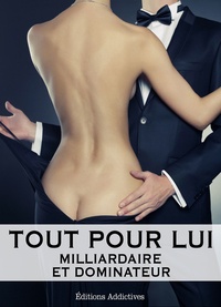 Megan Harold - Tout pour lui – 2 (Milliardaire et dominateur).