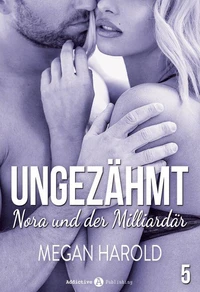 Ungezähmt - Nora und der Milliardär, 5