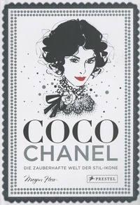 Megan Hess - Coco Chanel - Die zauberhafte Welt der Stil-Ikone.