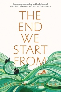 Megan Hunter - The end we start from.