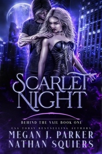  Megan J. Parker et  Nathan Squiers - Scarlet Night - Behind the Vail, #1.