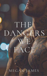 The Dangers We Face