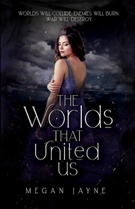 Téléchargement gratuit des meilleurs livres The Worlds That United Us  - The Worlds Duology, #2 DJVU