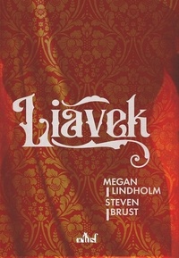 Megan Lindholm et Steven Brust - Liavek.