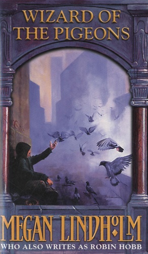 Megan Lindholm - Wizard of the Pigeons.