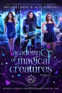  Megan Linski et  Alicia Rades - Academy of Magical Creatures: Books 1-3 - Hidden Legends Omnibus Collections, #1.