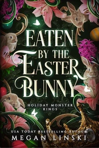 Eaten by the Easter Bunny