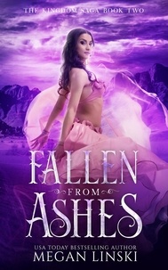  Megan Linski - Fallen From Ashes - The Kingdom Saga, #2.