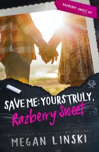  Megan Linski - Save Me: Yours Truly, Razberry Sweet - Razberry Sweet, #2.