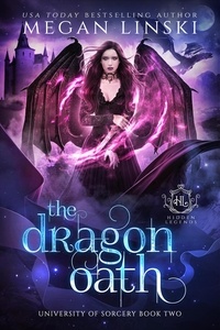  Megan Linski et  Hidden Legends - The Dragon Oath - Hidden Legends: University of Sorcery, #2.
