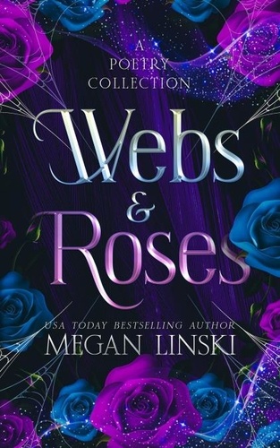  Megan Linski - Webs &amp; Roses: A Poetry Collection.
