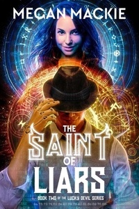  Megan Mackie - The Saint of Liars - Lucky Devil Series, #2.