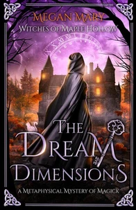 The Dream Dimensions: A Metaphysical Mystery of Magick