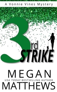  Megan Matthews - 3rd Strike - A Vonnie Vines Mystery, #3.