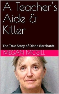  Megan McGill - A Teacher's Aide &amp; Killer.