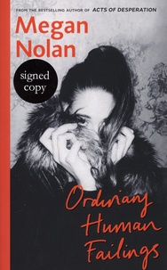 Megan Nolan - Ordinary humans failing.