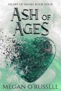 Megan O'Russell - Ash of Ages - Heart of Smoke, #4.