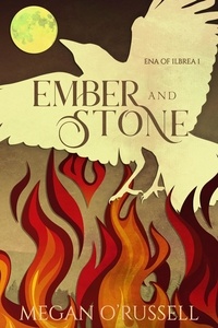  Megan O'Russell - Ember and Stone - Ena of Ilbrea, #1.