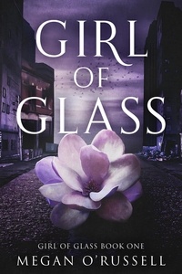  Megan O'Russell - Girl of Glass - Girl of Glass, #1.