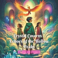 Crystal Caverns: Echoes of the Hollow Peaks