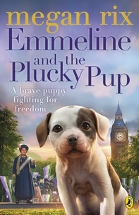 Megan Rix - Emmeline and the Plucky Pup.