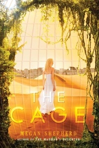 Megan Shepherd - The Cage.