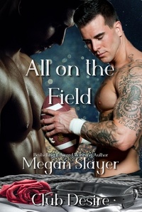  Megan Slayer - All on the Field - Club Desire, #3.