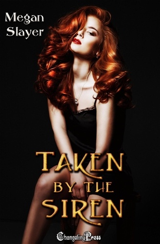  Megan Slayer - Taken by the Siren - Taken, #3.