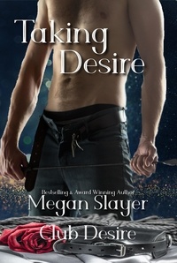  Megan Slayer - Taking Desire - Club Desire, #6.