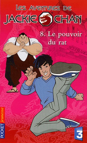 Megan Stine - Les aventures de Jackie Chan Tome 8 : Le pouvoir du rat.