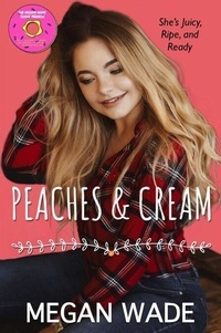 Téléchargez l'ebook gratuitement en ligne Peaches & Cream - Sweet Curves, #9 CHM FB2 RTF (French Edition) par Megan Wade