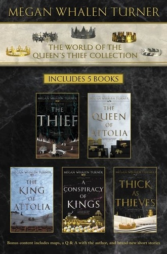 Megan Whalen Turner - World of the Queen's Thief Collection - The Thief, The Queen of Attolia, The King of Attolia, A Conspiracy of Kings, Thick as Thieves.