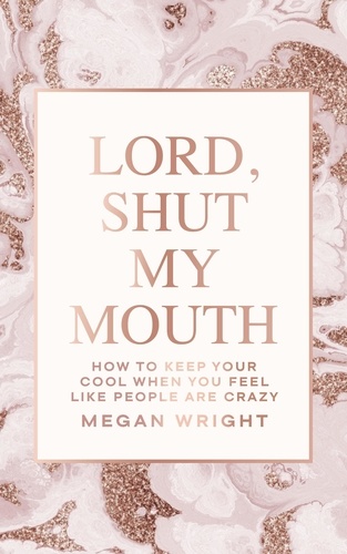  Megan Wright - Lord, Shut My Mouth.
