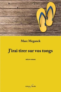 J'irai tirer sur vos tongs