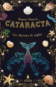 Megane Chauret - Cataracta Tome 2 : Les cheveux de saphir.