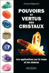 Pouvoirs et vertus des cristaux