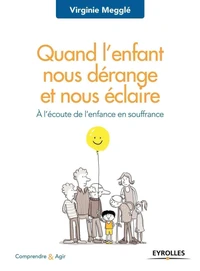 Quand l'enfant nous dérange et nous éclaire