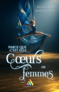 Cœurs de femmes : Parce que c’est elle (Livre lesbien, roman lesbien) - Slow Burn - les opposées s'attirent