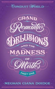 Grand Romantic Delusions and the Madness of Mirth (Mirth, Part 1)