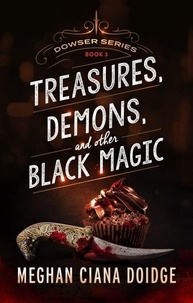  Meghan Ciana Doidge - Treasures, Demons, and Other Black Magic, Dowser #3 - Dowser, #3.