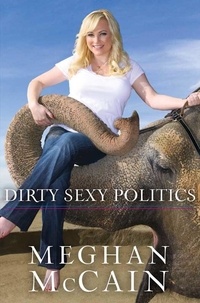 Meghan McCain - Dirty Sexy Politics.