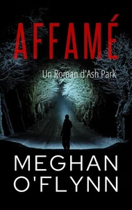 Affamé : Un Roman d'Ash Park