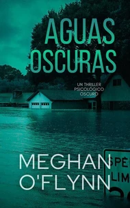 Aguas Oscuras: Un thriller psicológico oscuro