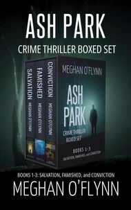 Ash Park Crime Thriller Boxed Set: Books 1-3 (Salvation, Famished, and Conviction)