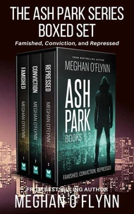 Ash Park Series Boxed Set #1: Three Hardboiled Crime Thrillers (Famished, Conviction, and Repressed)