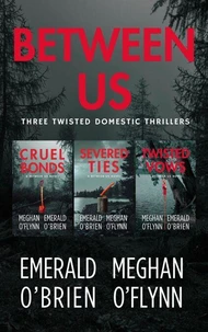 Between Us: Three Twisted Domestic Thrillers