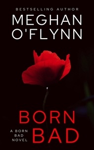  Meghan O'Flynn - Born Bad: A Serial Killer Crime Thriller - Born Bad, #5.