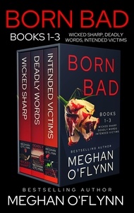  Meghan O'Flynn - Born Bad Boxed Set: Serial Killer Thrillers 1-3 (Wicked Sharp, Deadly Words, and Intended Victims) - Born Bad.