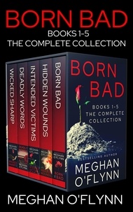  Meghan O'Flynn - Born Bad Boxed Set: The Complete Collection of Intense Serial Killer Thrillers - Born Bad.